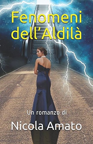 Fenomeni dell'aldilà, l'ultimo straordinario romanzo di Nicola Amato